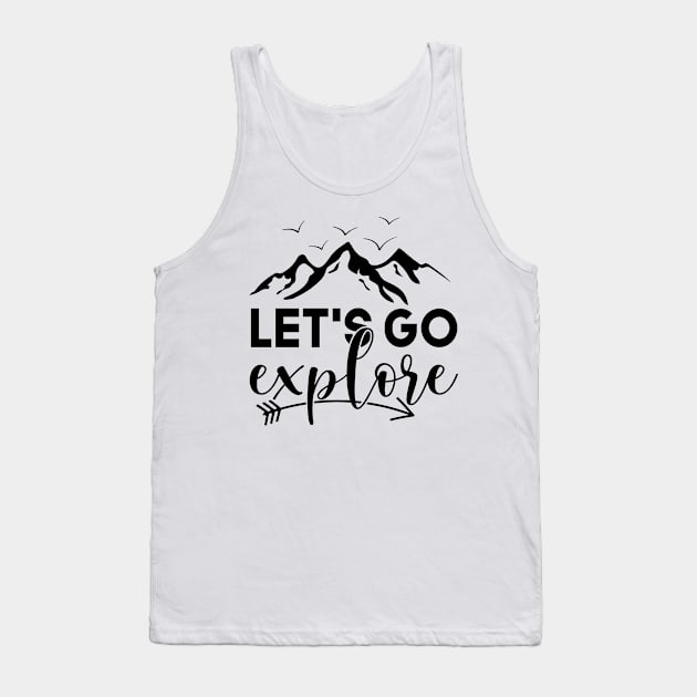 Lets Go Explore Tank Top by Narkitaski